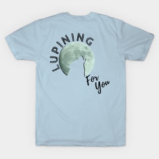 Lupining for you back design with white text 3d moon (MD23QU001b) T-Shirt